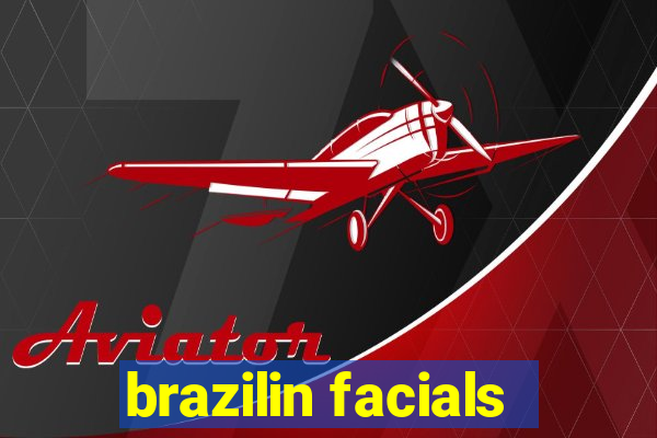 brazilin facials